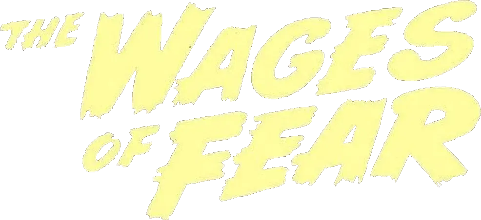 The Wages of Fear