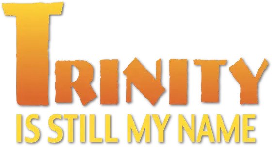 Trinity Is Still My Name