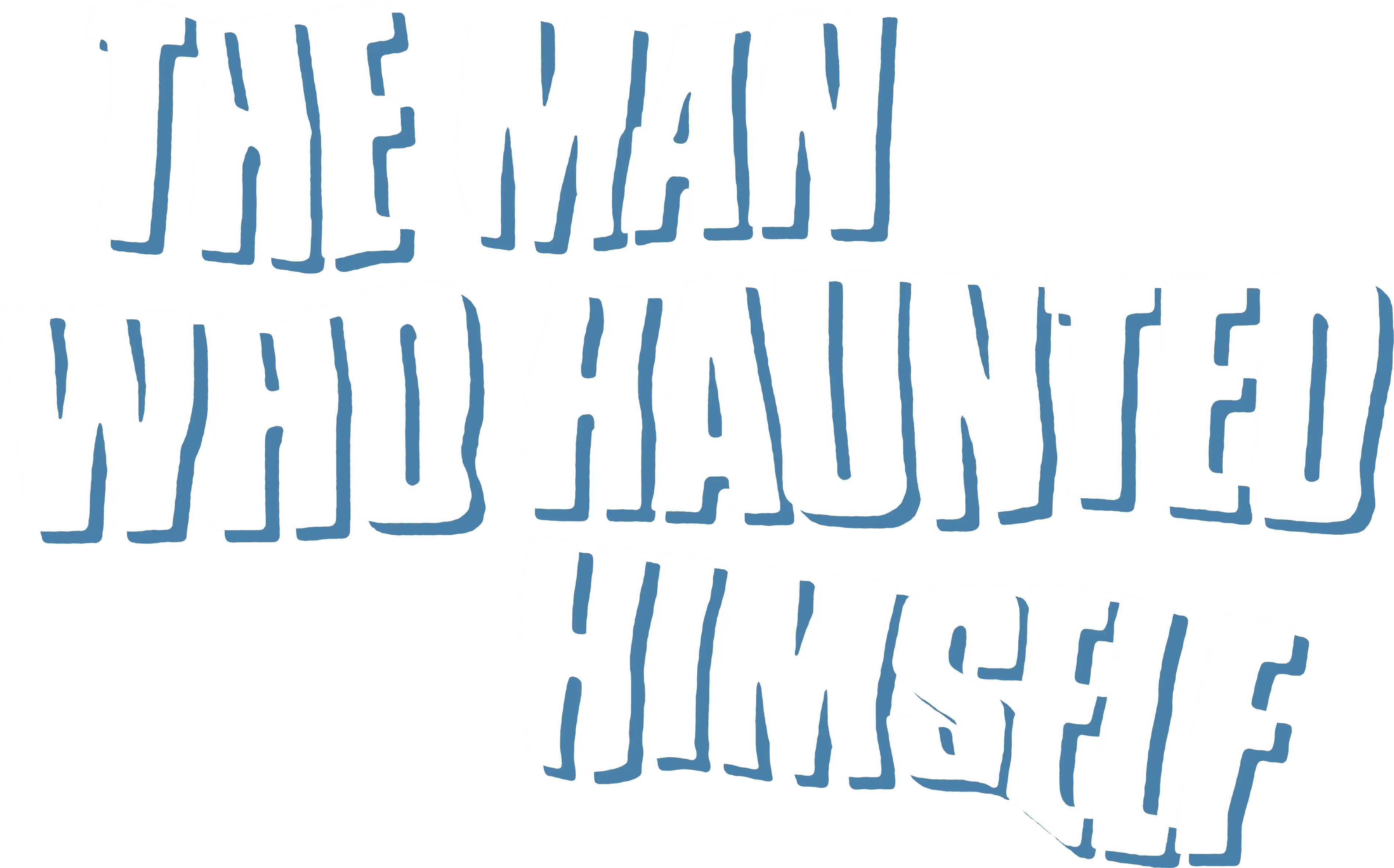 The Man Who Haunted Himself