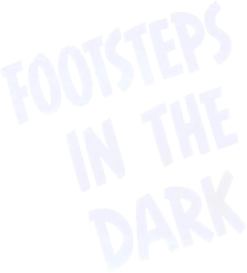 Footsteps in the Dark