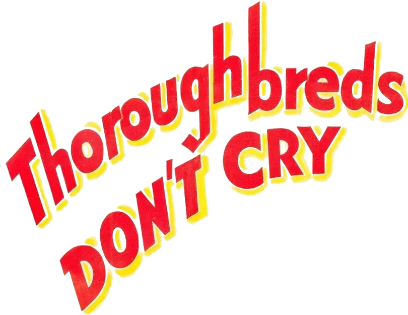 Thoroughbreds Don't Cry