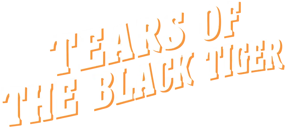 Tears of the Black Tiger