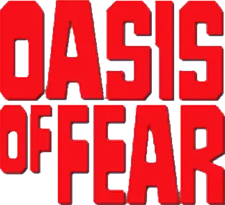 Oasis of Fear