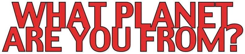 What Planet Are You From?