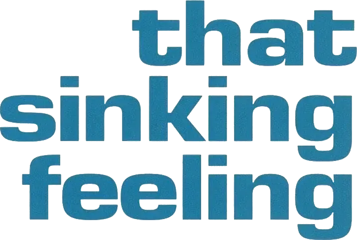 That Sinking Feeling