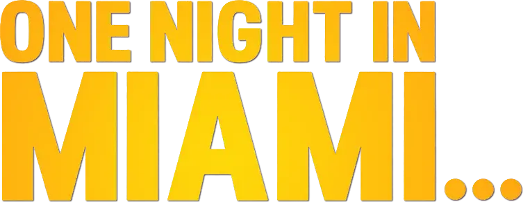 One Night in Miami...
