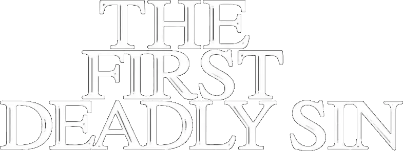 The First Deadly Sin