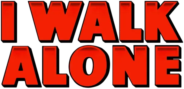 I Walk Alone