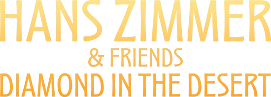 Hans Zimmer & Friends: Diamond in the Desert