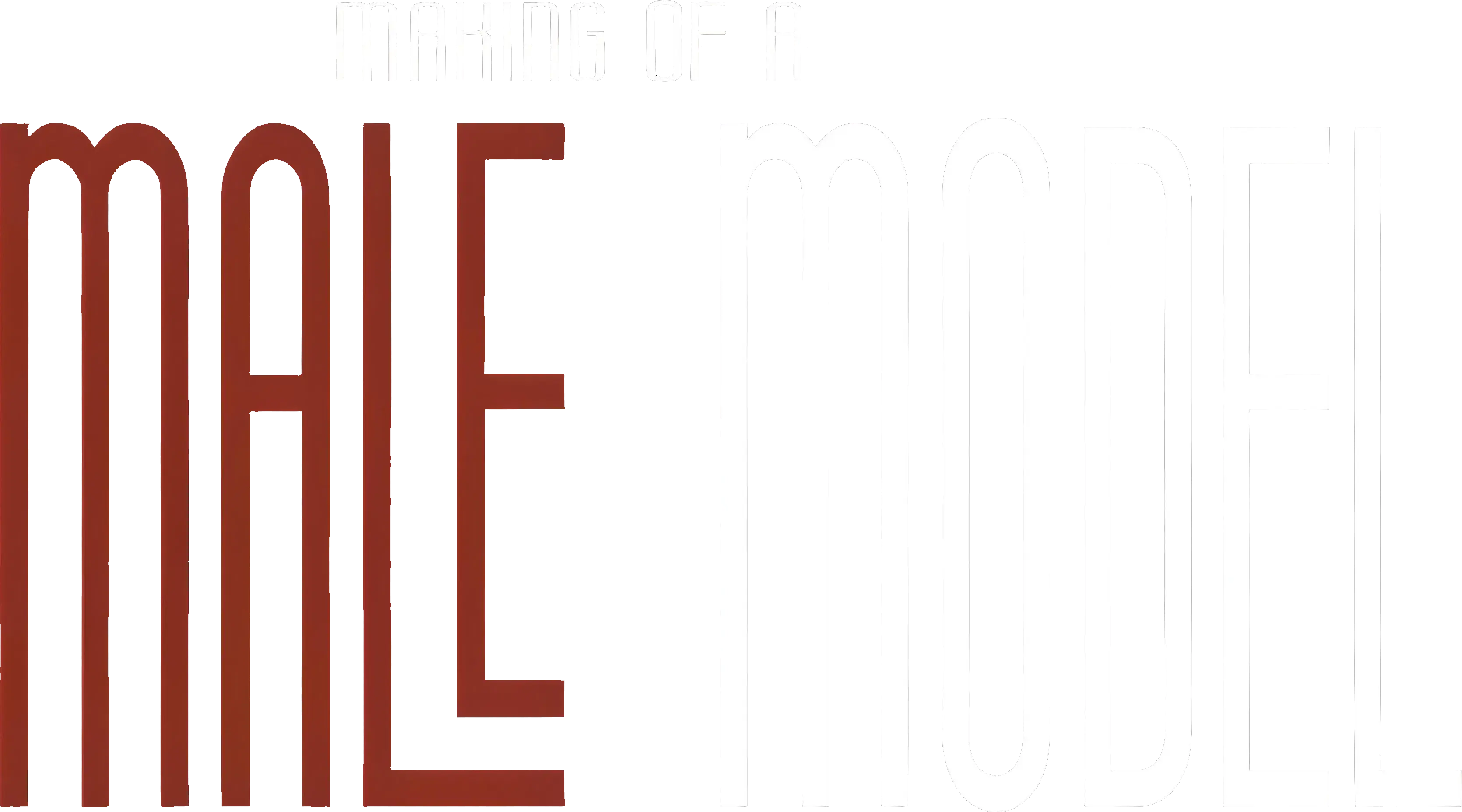 Making of a Male Model