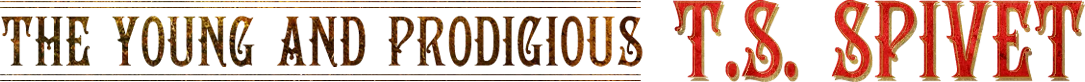 The Young and Prodigious T.S. Spivet