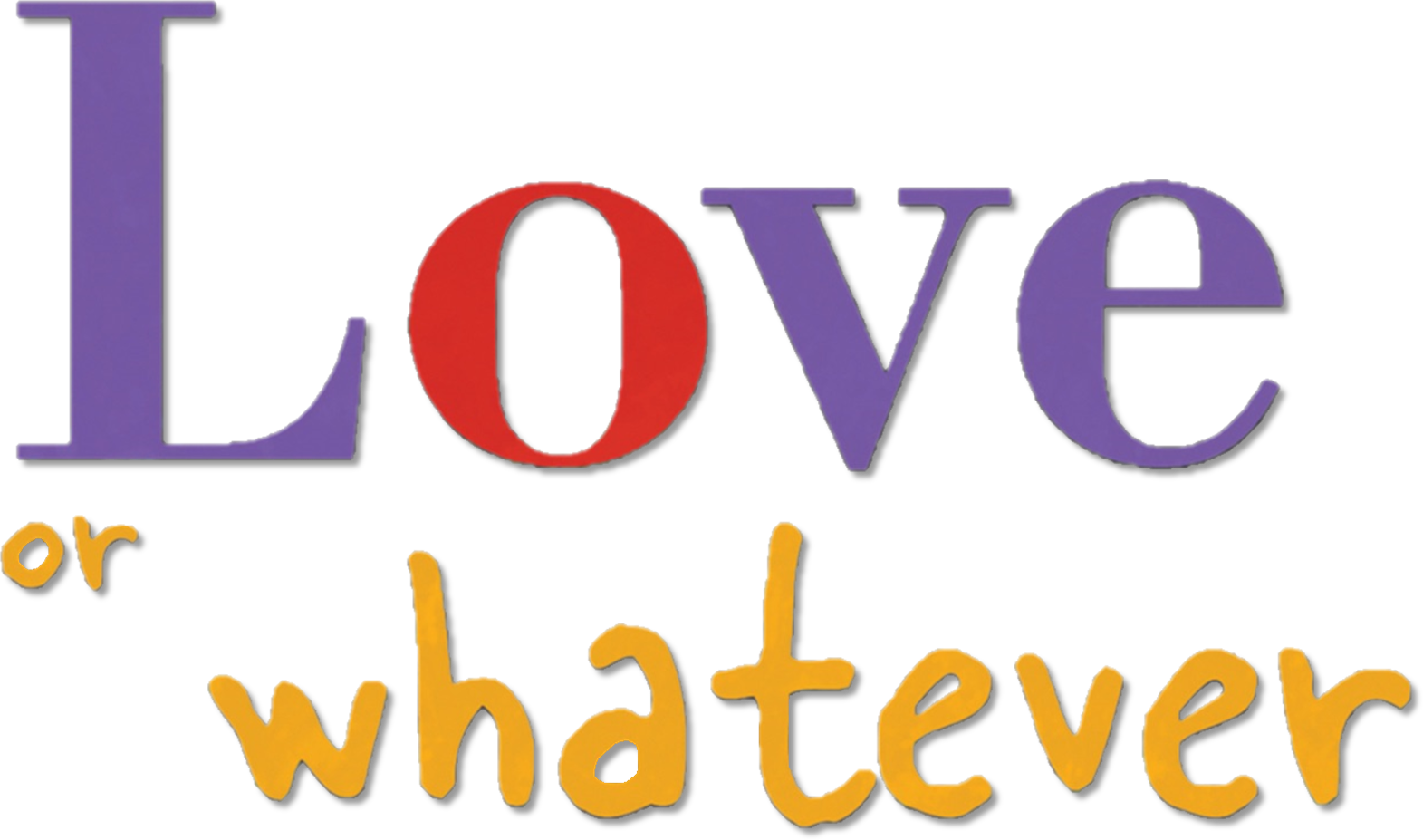 Love or Whatever