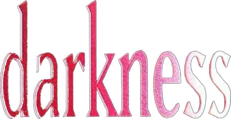 Darkness