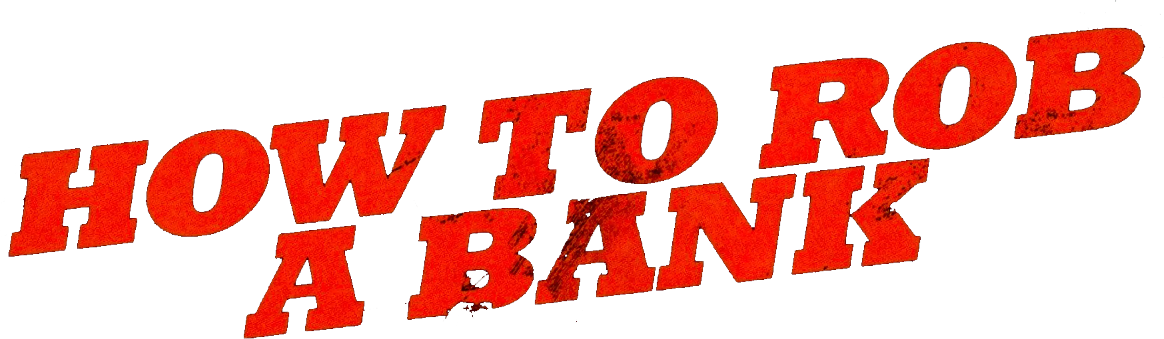 How to Rob a Bank