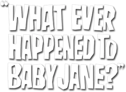 What Ever Happened to Baby Jane?