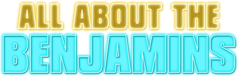 All About the Benjamins