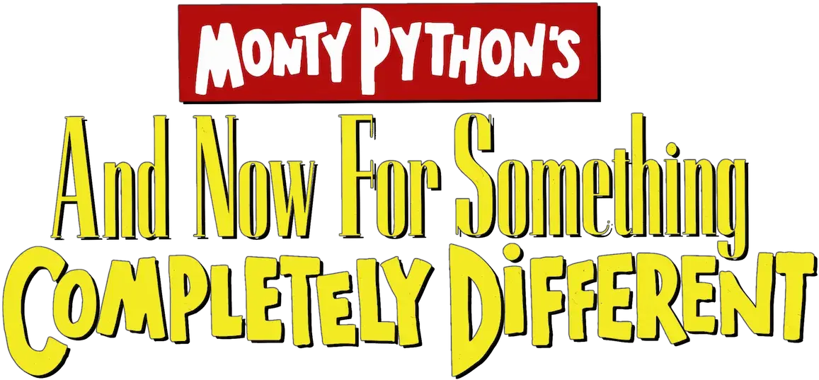 And Now for Something Completely Different