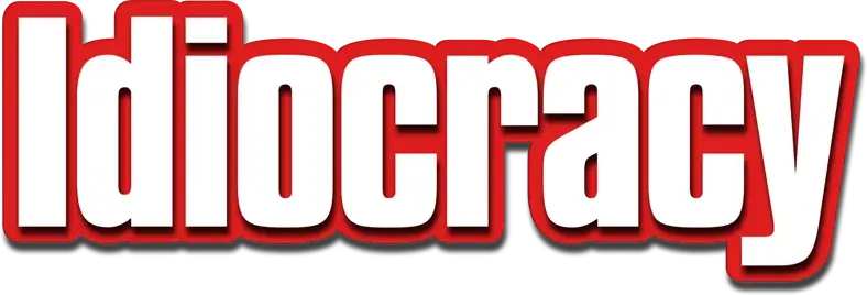 Idiocracy