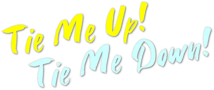 Tie Me Up! Tie Me Down!