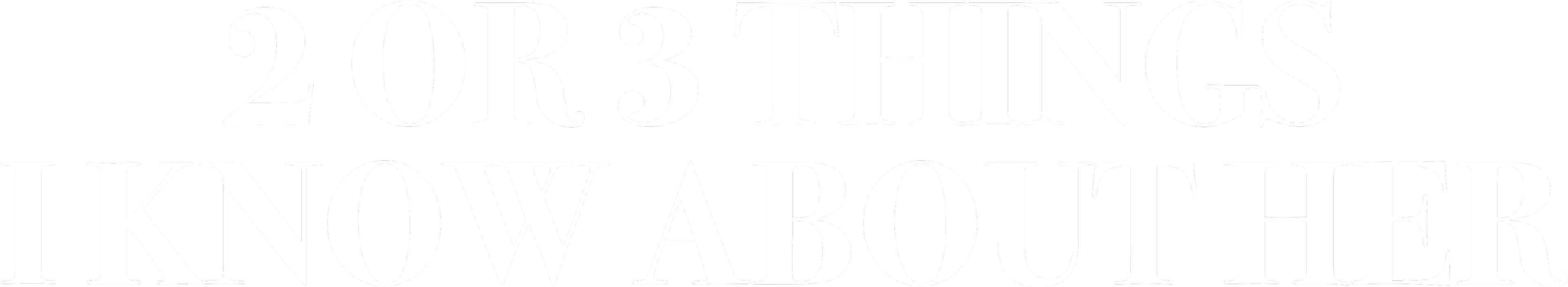 2 or 3 Things I Know About Her