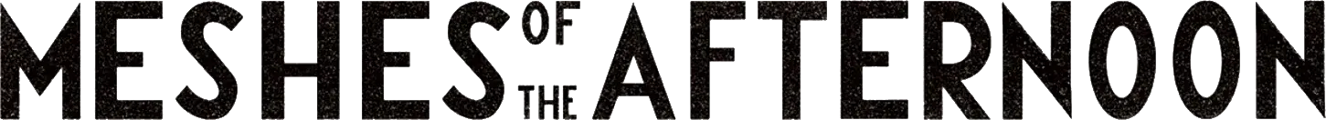 Meshes of the Afternoon