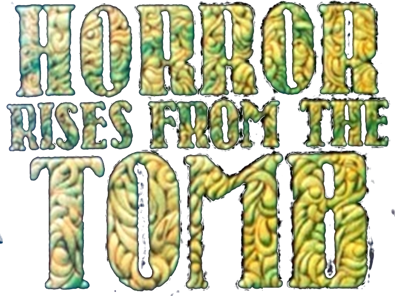 Horror Rises from the Tomb