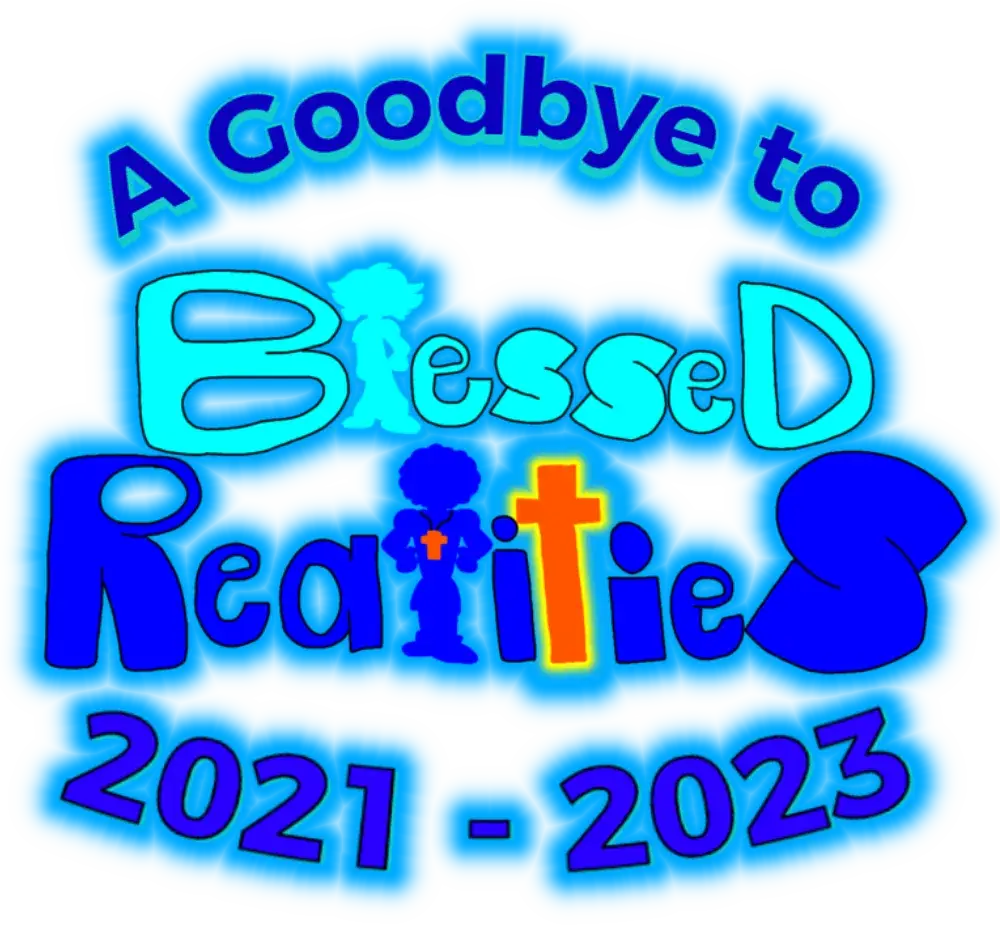 A Goodbye to Blessed Realities