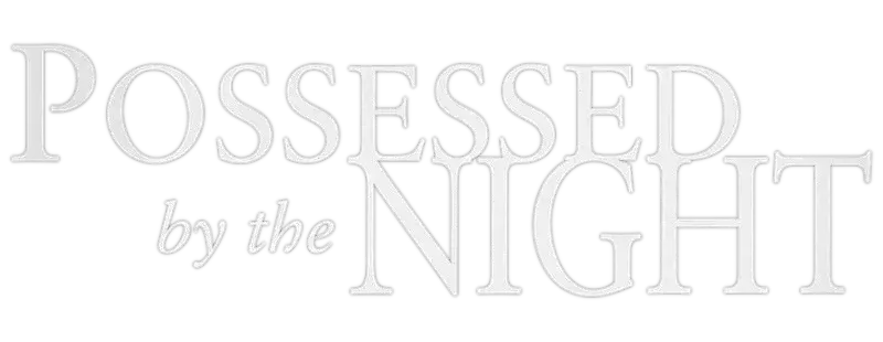 Possessed by the Night