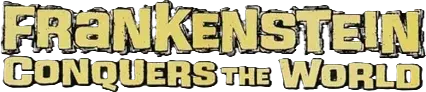 Frankenstein Conquers the World
