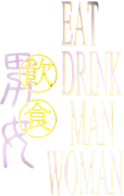 Eat Drink Man Woman