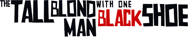 The Tall Blond Man with One Black Shoe