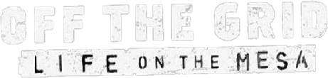 Off the Grid: Life on the Mesa