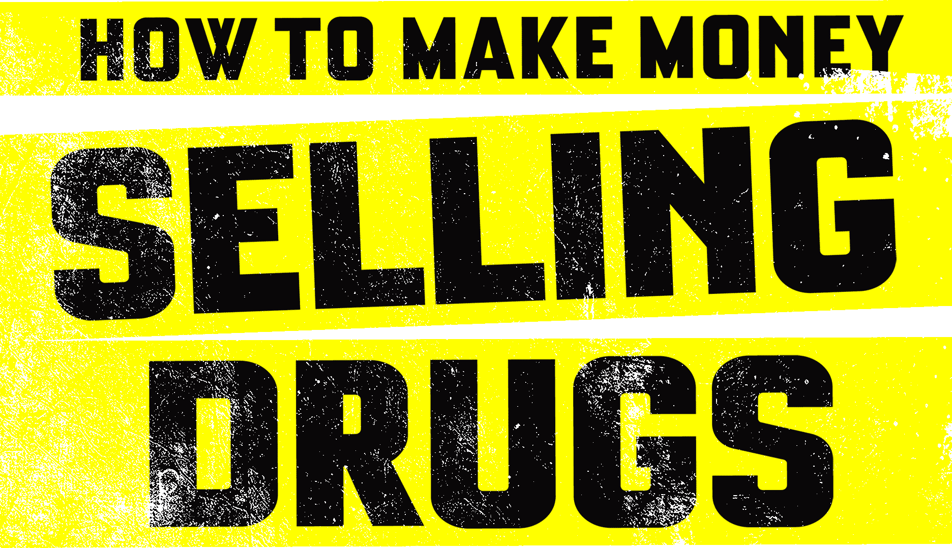 How to Make Money Selling Drugs