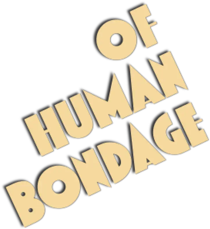 Of Human Bondage