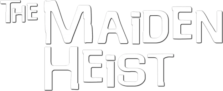 The Maiden Heist