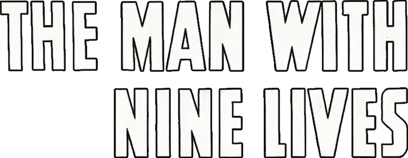 The Man with Nine Lives