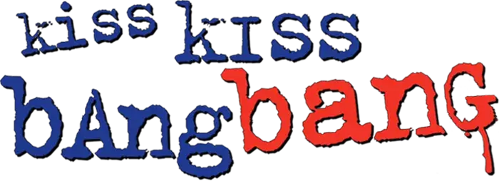 Kiss Kiss Bang Bang