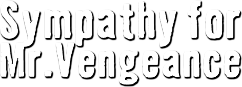 Sympathy for Mr. Vengeance