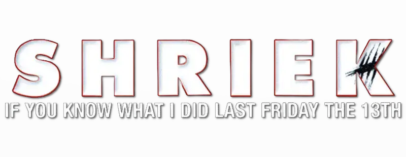 Shriek If You Know What I Did Last Friday the Thirteenth