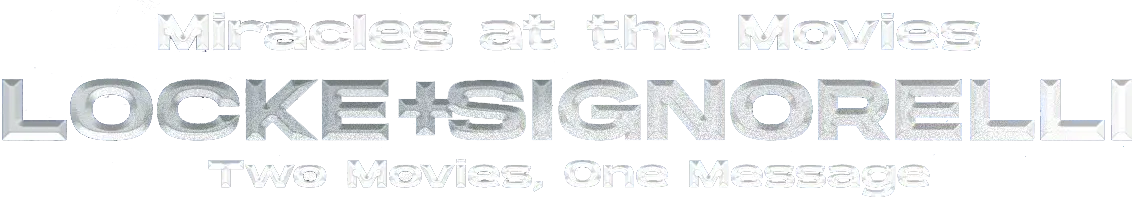 Miracles at the Movies: Locke + Signorelli