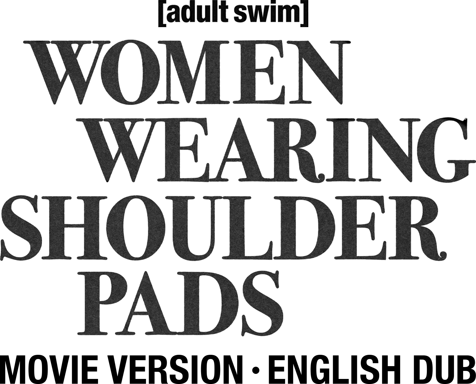 Women Wearing Shoulder Pads: English Dub, Movie-Length Version