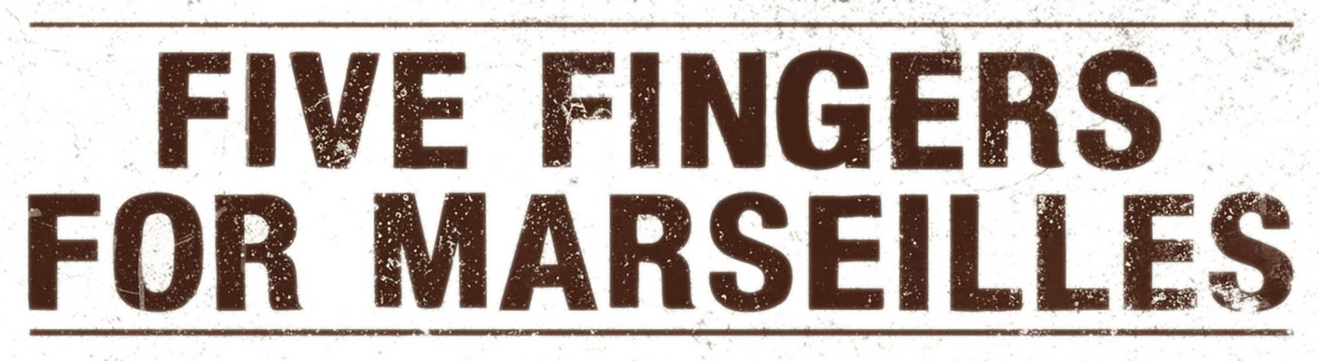 Five Fingers for Marseilles