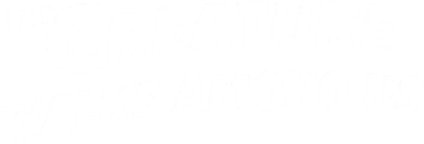 The Creature Walks Among Us