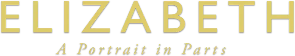 Elizabeth: A Portrait in Part(s)