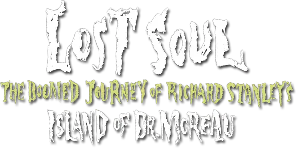 Lost Soul: The Doomed Journey of Richard Stanley's Island of Dr. Moreau