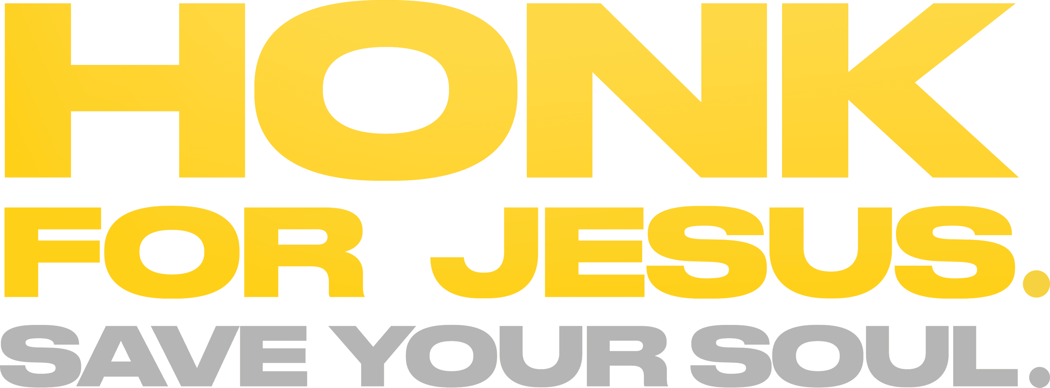 Honk for Jesus. Save Your Soul.