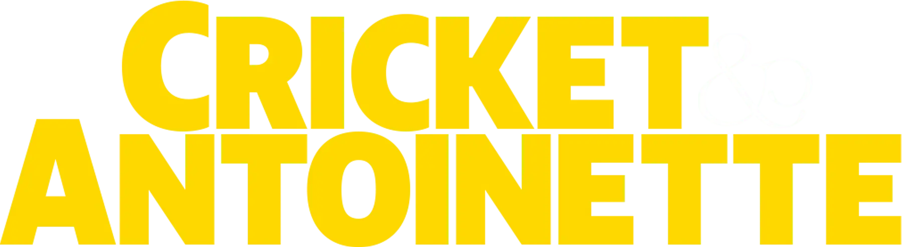 Cricket & Antoinette