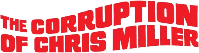 The Corruption of Chris Miller