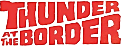 Thunder at the Border