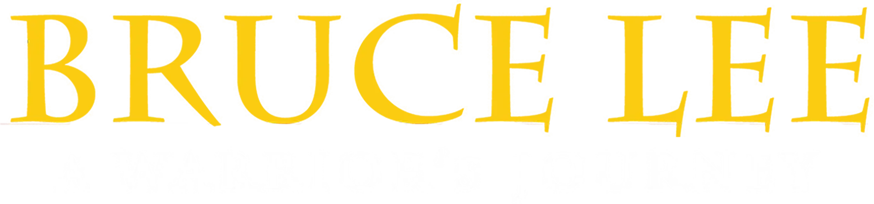 Bruce Lee: A Warrior's Journey